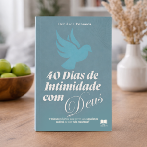 40 Dias de Intimidade com Deus